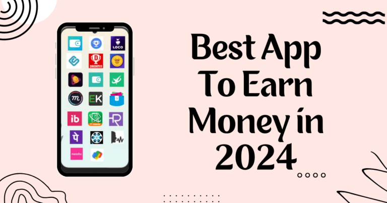 Best App To Earn Money in 2024