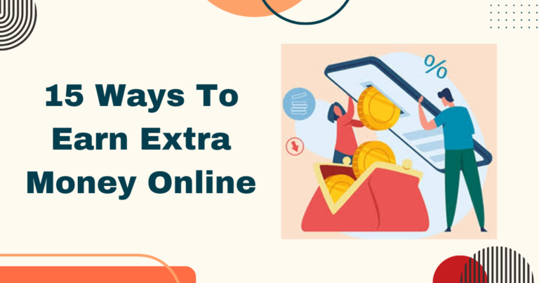 15 Ways To Earn Extra Money Online