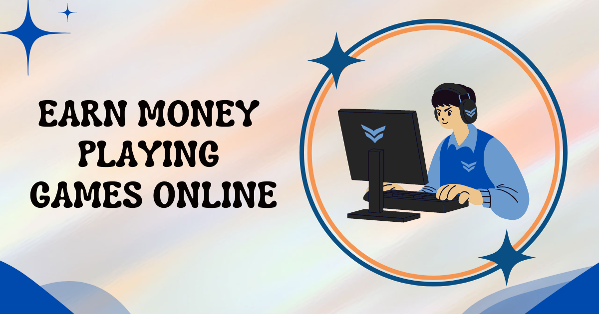 Earn Money Playing Games Online