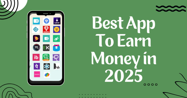 Best App To Earn Money in 2025