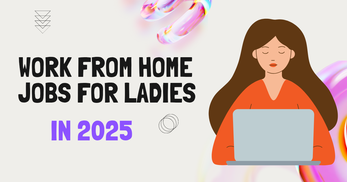 Work From Home Jobs For Ladies